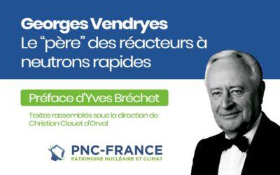 Georges Vendryes, le « père » des Réacteurs à Neutrons Rapides